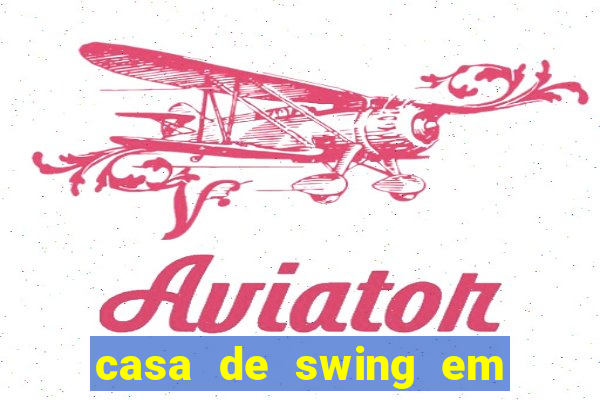 casa de swing em foz do iguacu